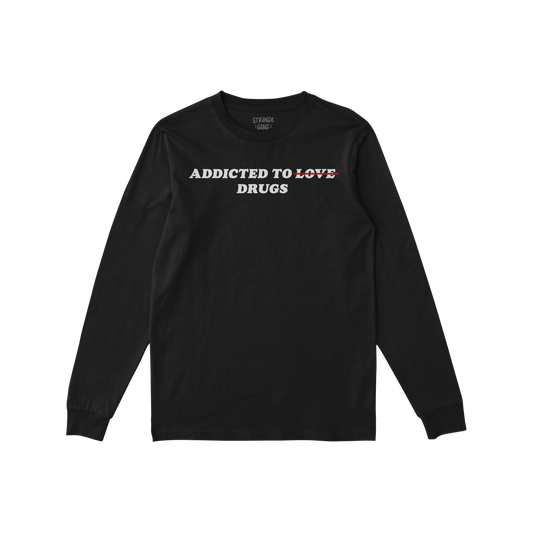 Addicted To Love / Drugs Long Sleeve T-shirt in black with bold white text and crossed-out word Love, unisex 100% cotton ment
