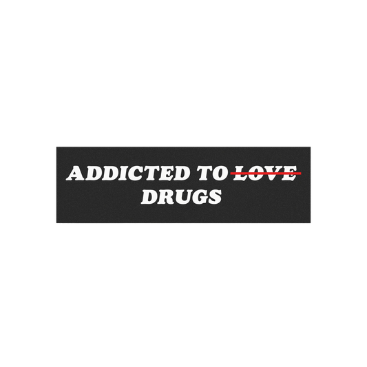 Addicted To Love / Drugs Sticker & Magnet features bold text with LOVE struck through, highlighting a quirky twist on addicti