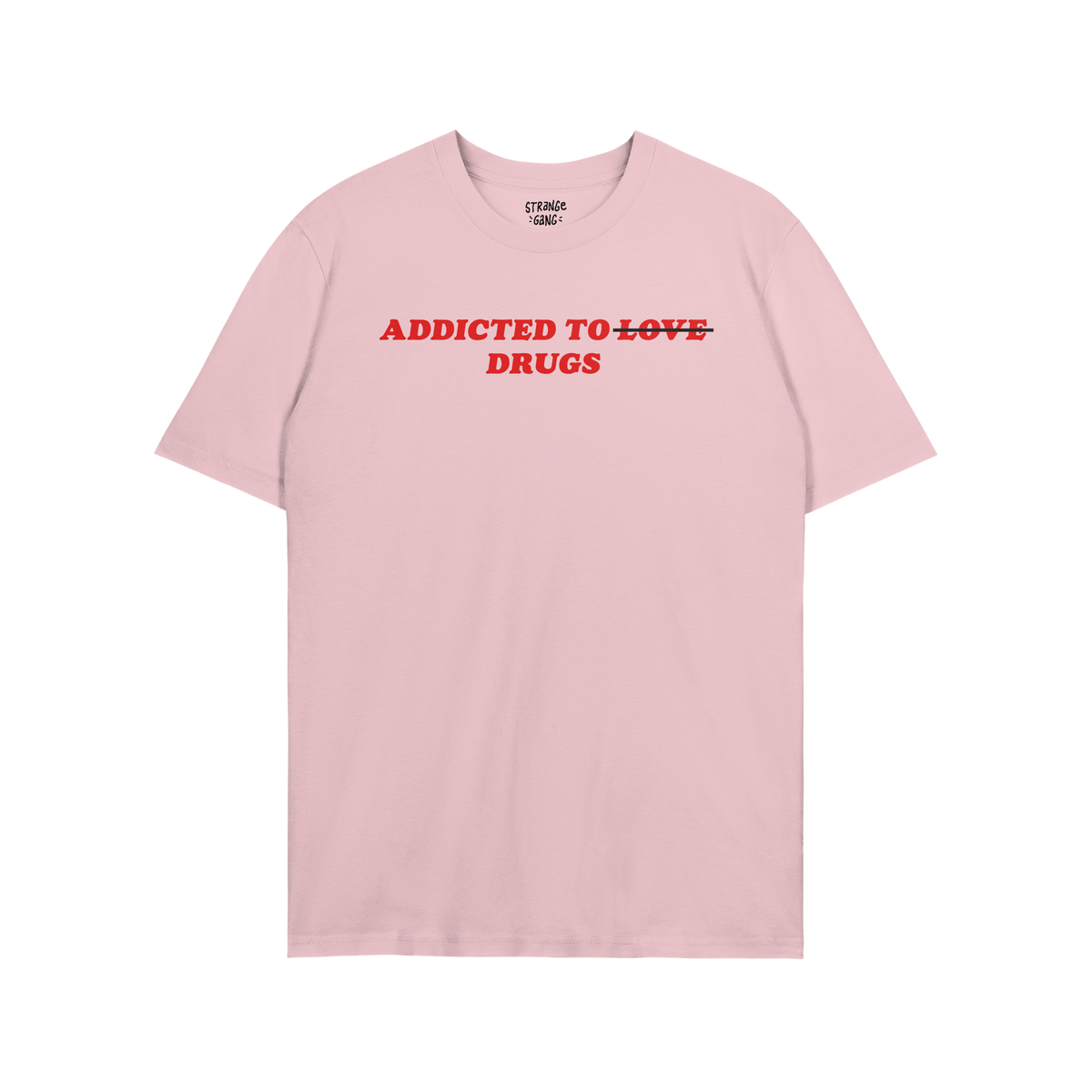 Addicted To Love / Drugs T-shirt in light pink with bold red text "Addicted to ~Love~ Drugs" for anxiety warriors and seroton