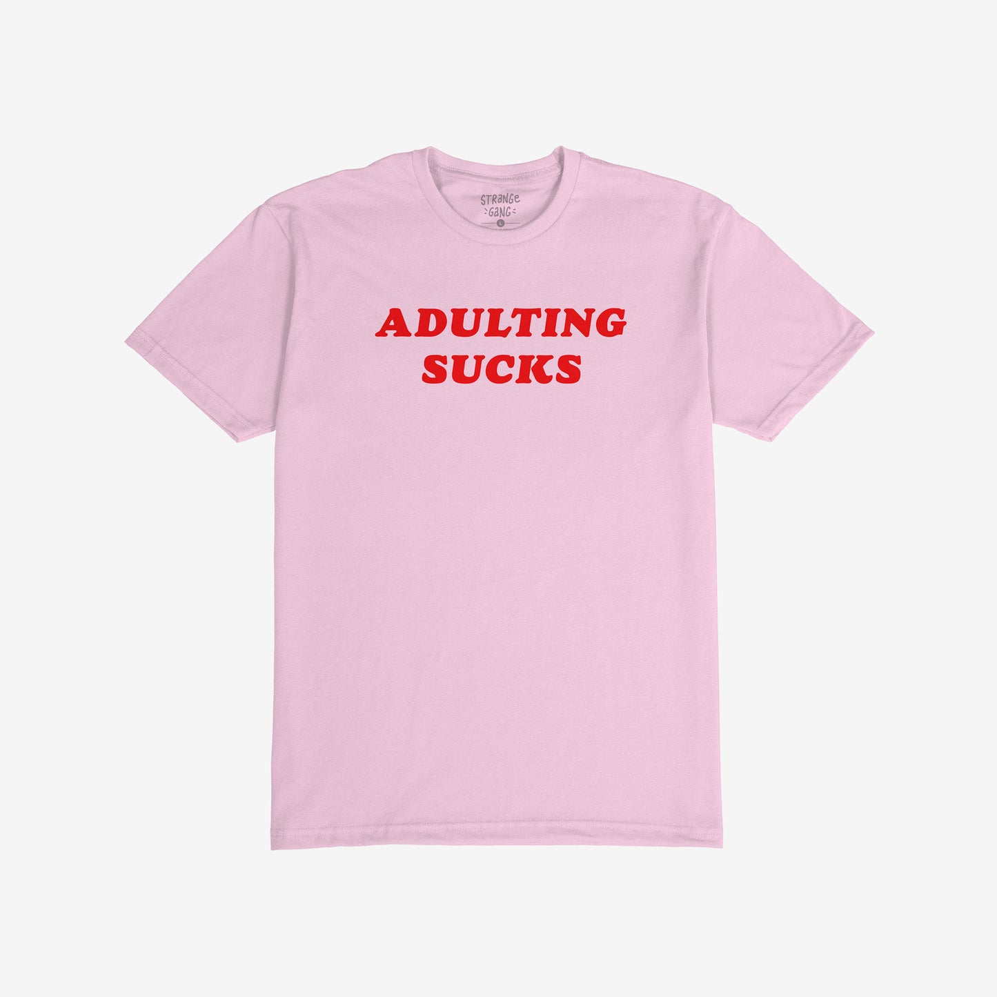 Adulting Sucks T-shirt Pink by EGOPROOF