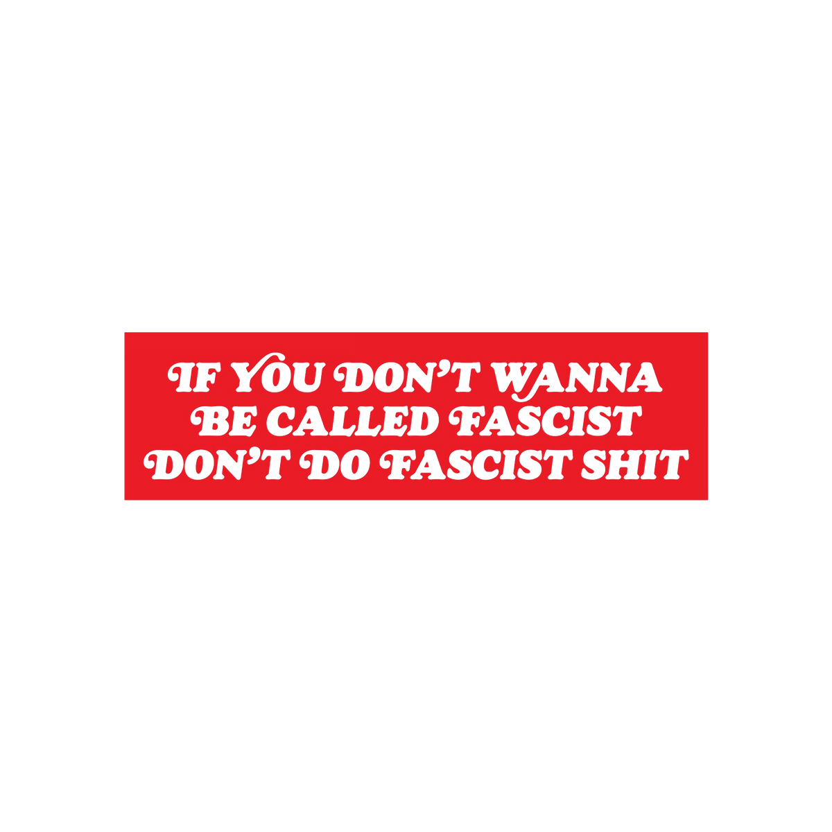 Anti-Fascist Sticker & Magnet featuring bold white text on a red background, advocating resistance against oppression. Design