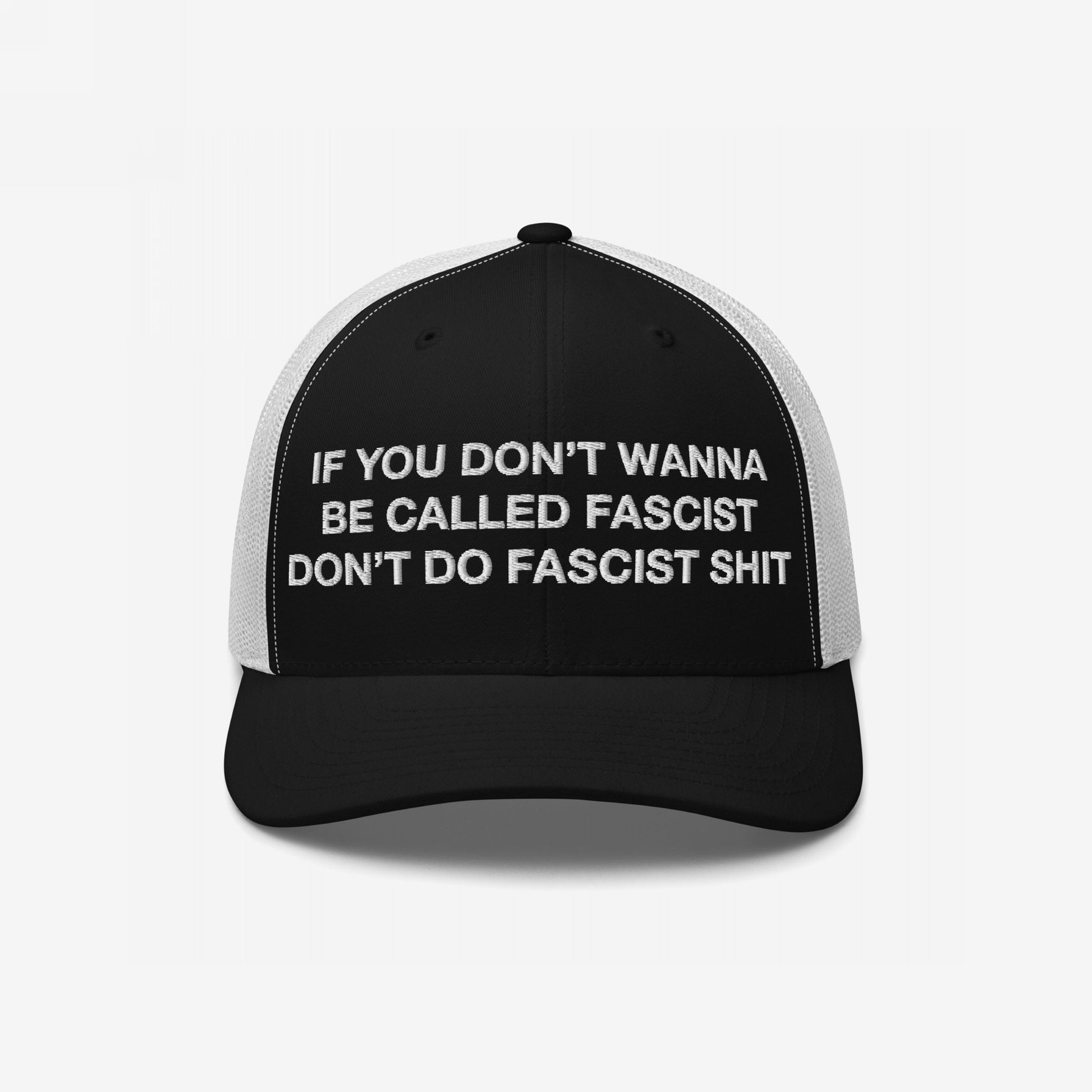 Anti-Fascist Hat featuring bold white embroidered text: If you don’t wanna be called fascist, don’t do fascist shit. A striking statement piece from Egoproof, designed to express resistance and demand respect.