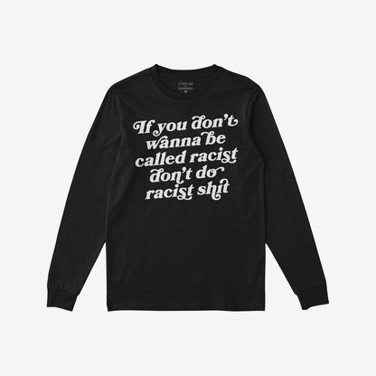 Anti-Racist Long Sleeve T-shirt