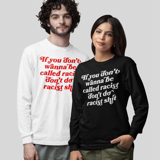 Anti-Racist Long Sleeve T-shirt