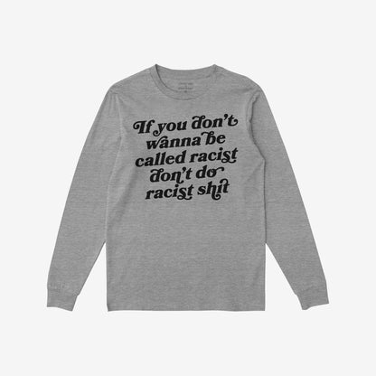 Anti-Racist Long Sleeve T-shirt