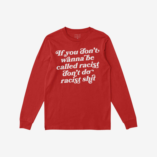 Anti-Racist Long Sleeve T-shirt
