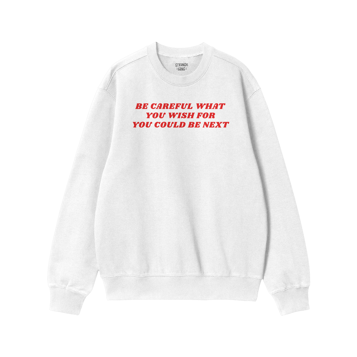 White crewneck sweatshirt with bold red text, part of the Be Careful Hoodie & Sweatshirt collection for activists and outspok