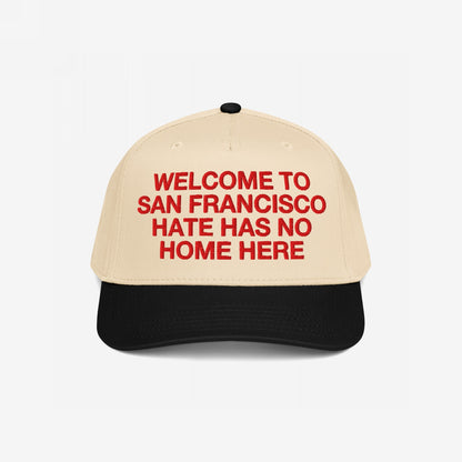 Custom Hate Has No Home Here 5-Panel Hat in beige with black visor featuring bold red text promoting unity and inclusion for San Francisco.