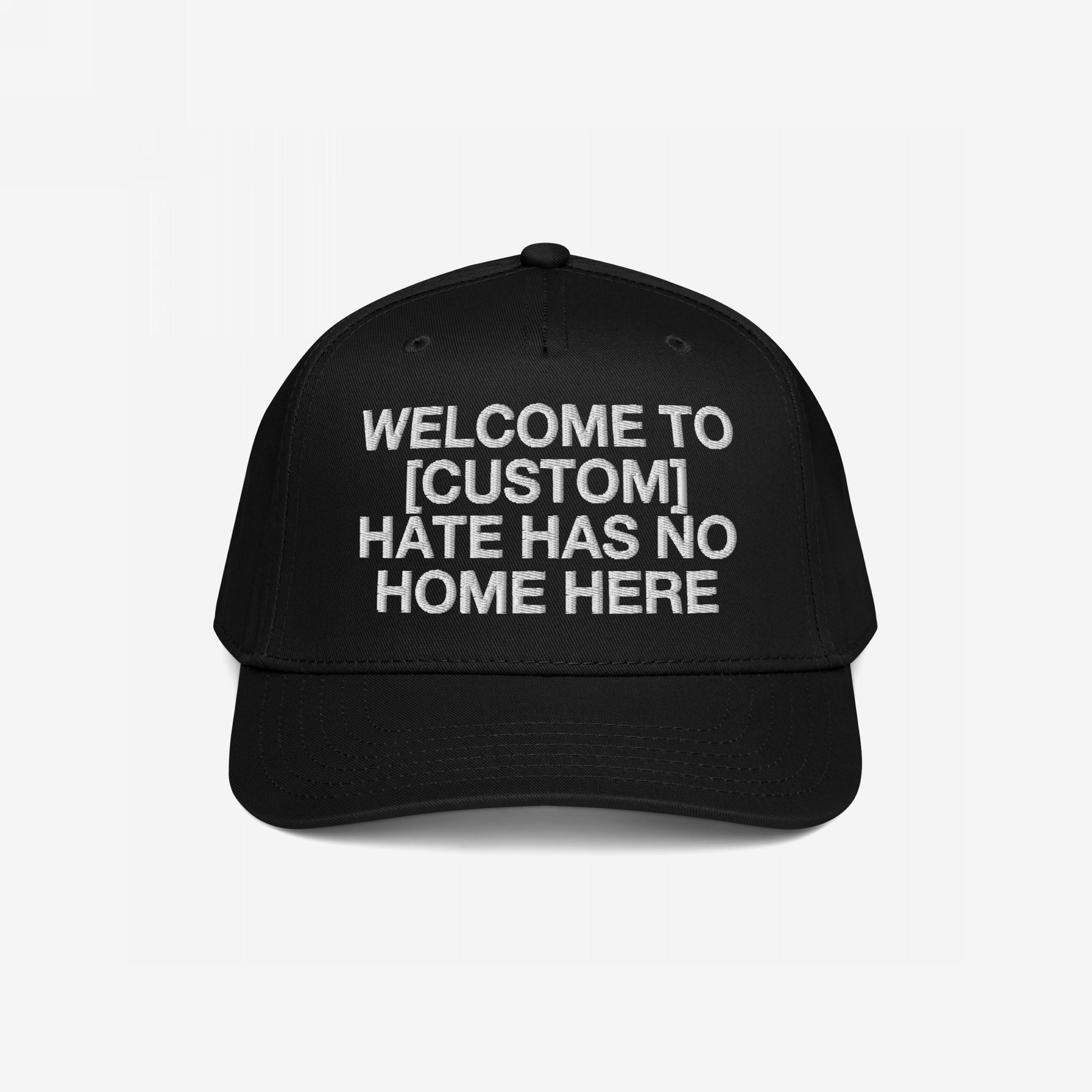 Black Custom Hate Has No Home Here 5-Panel Hat with adjustable snapback and bold welcoming message for unity and inclusion.