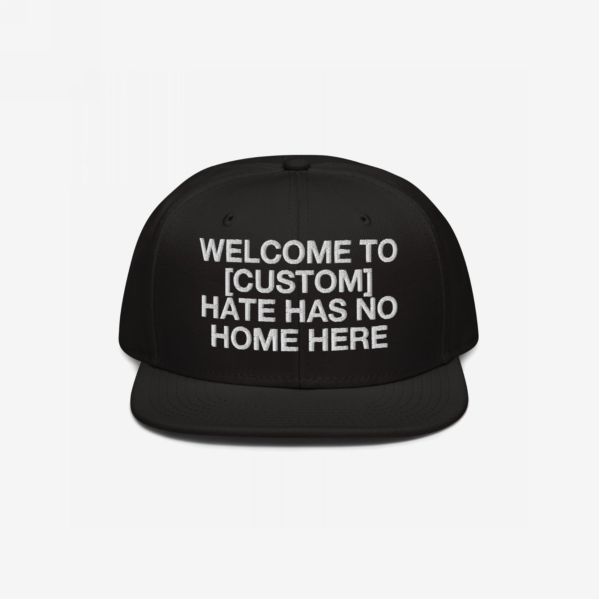 Black Custom Hate Has No Home Here Snapback Hat with bold white embroidery and adjustable snap closure for a personalized fit and message.