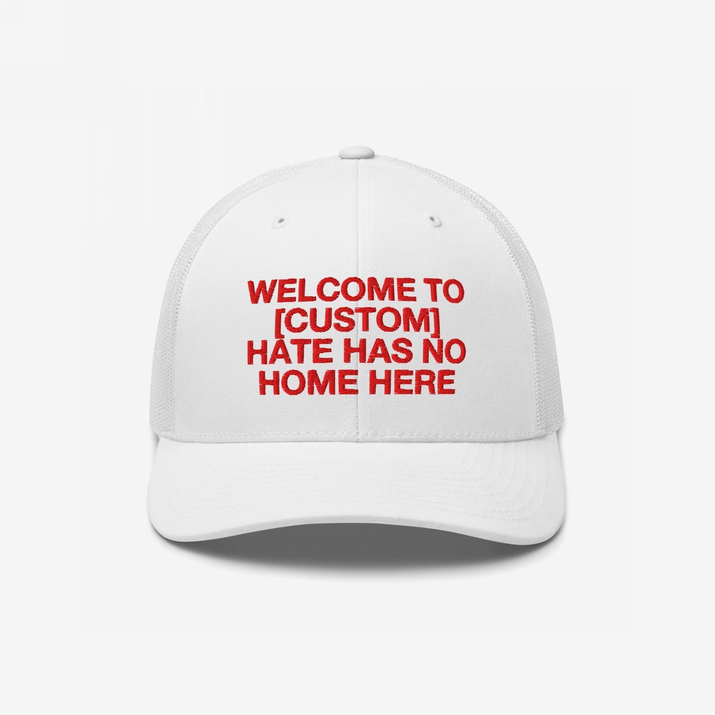 Custom Hate Has No Home Here Trucker Hat in white with red lettering and breathable mesh back for adjustable, comfortable wear.