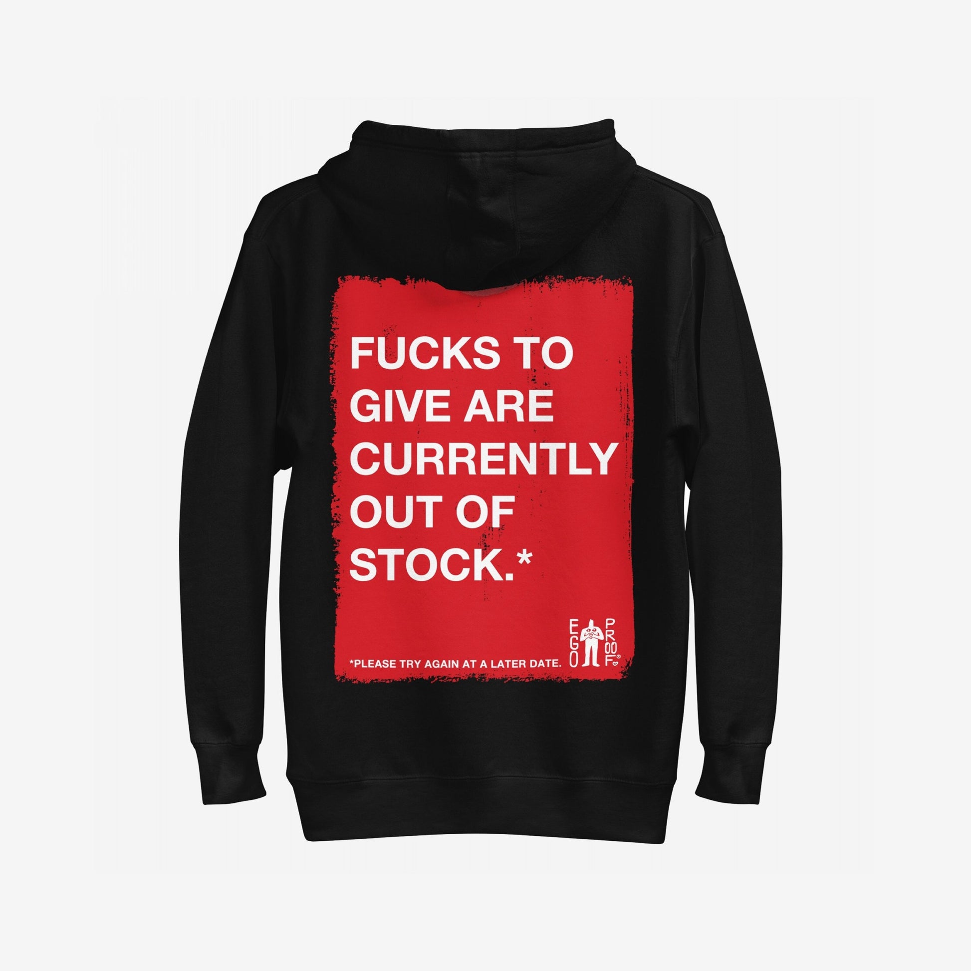 The back of the Fucks To Give Hoodie EU features a bold red panel with white text declaring, Fucks to give are currently out of stock, reflecting Egoproof’s unapologetic approach to mental health awareness.