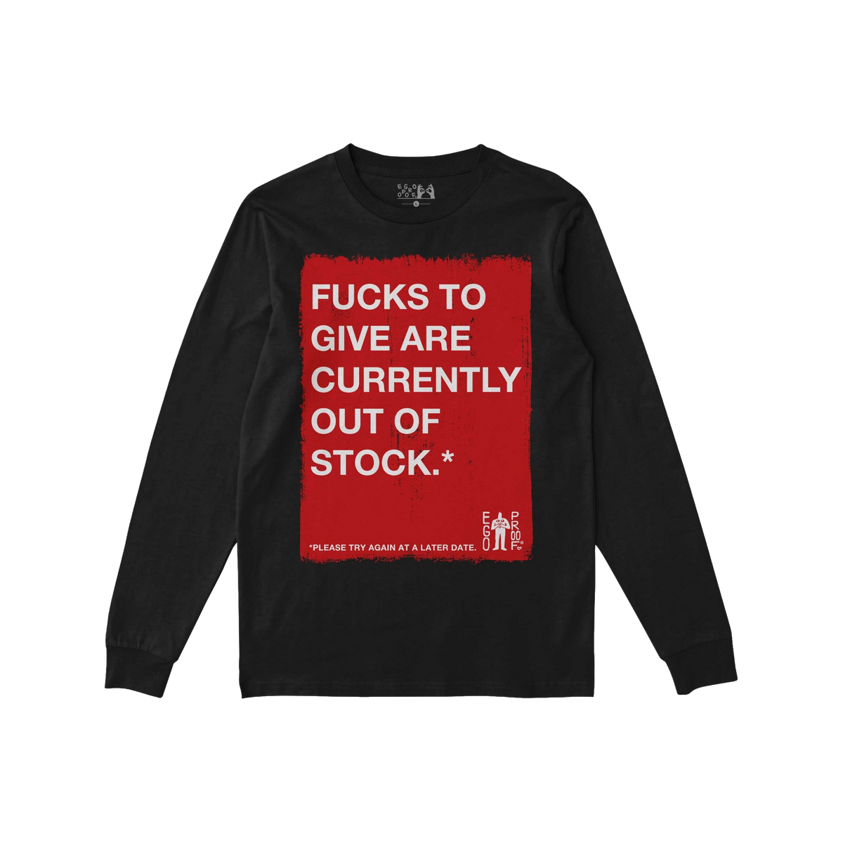 Fucks To Give T-shirt long sleeve with bold red and white text saying "Fucks to give are currently out of stock" on black fab