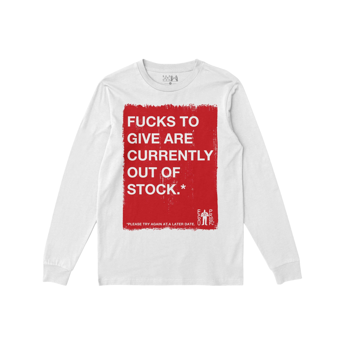 White long sleeve Fucks To Give T-shirt with bold red graphic stating out of stock message, perfect for dry humor fashion sta