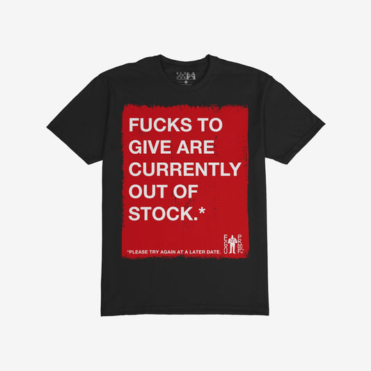 Fucks To Give T-shirt features a bold red square with white text, humorously stating 'Fucks to give are currently out of stock.' Includes 'EGO PROOF' logo, embodying witty, honest expression.