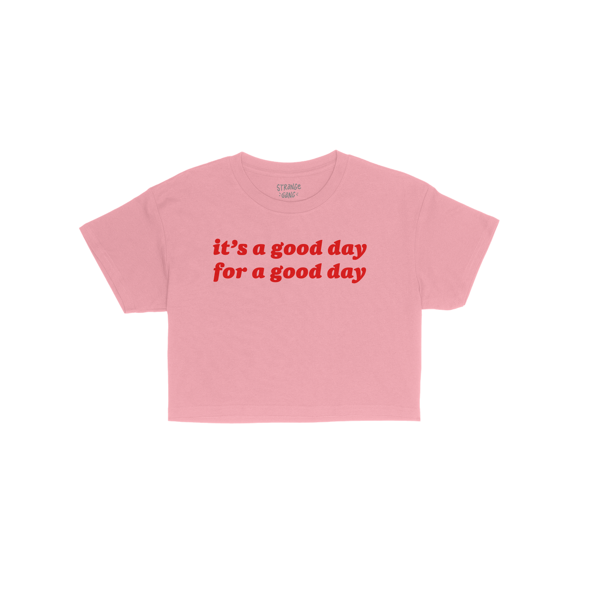 Good Day Women's Baby Tee featuring red text it’s a good day for a good day on light pink fabric, embodying optimism and st