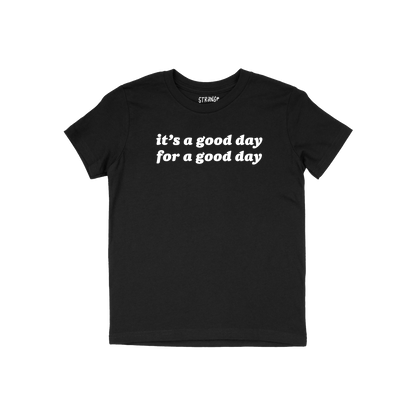 Good Day Kids T-shirt featuring the uplifting message it’s a good day for a good day in white text. This crew neck, short-s