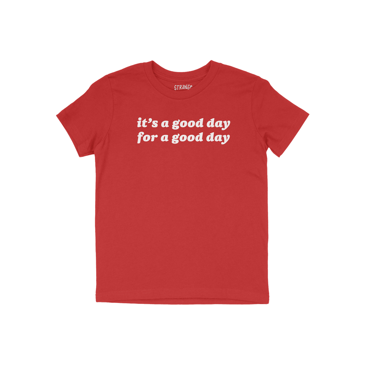 Good Day Kids T-shirt featuring bold white text “it’s a good day for a good day” on the chest, embodying positivity and