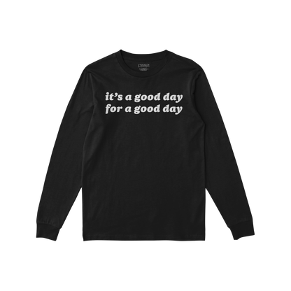 Good Day Long Sleeve T-shirt, featuring a bold white slogan it’s a good day for a good day on a black crew-neck design, emb