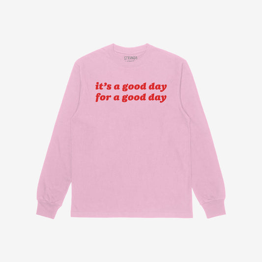 Good Day Long Sleeve T-shirt Pink by EGOPROOF