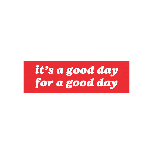 Good Day Sticker & Magnet with bold white text it’s a good day for a good day on a red background, designed to inspire posi