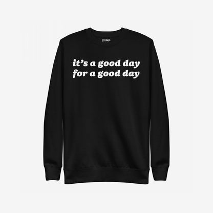 Good Day Sweatshirt