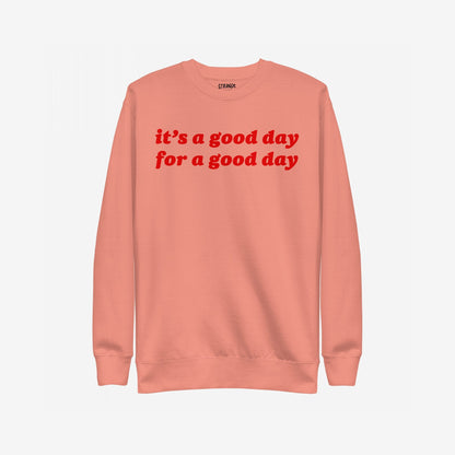 Good Day Sweatshirt