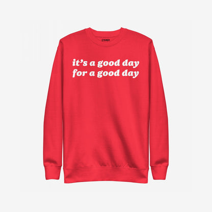 Good Day Sweatshirt