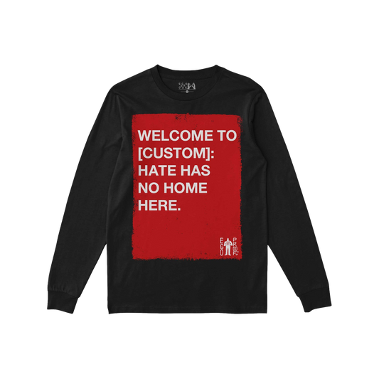 Custom Hate Has No Home Here Long Sleeve T-shirt featuring a red rectangle with white text, advocating against hate. Includes