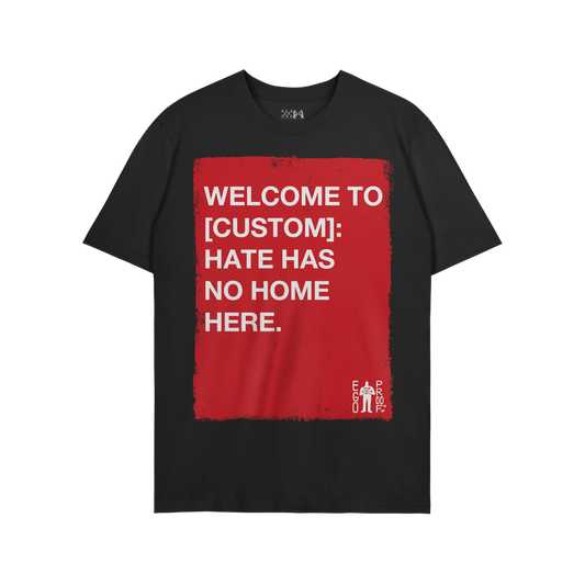 Custom Hate Has No Home Here T-shirt featuring a distressed red rectangle with a bold white message and EGO PROOF logo, promo