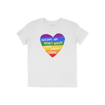 White kids t-shirt with rainbow heart and text “Hating Me Won’t Solve Your Problems” for No LGBTQ Hate Kids T-shirt pro
