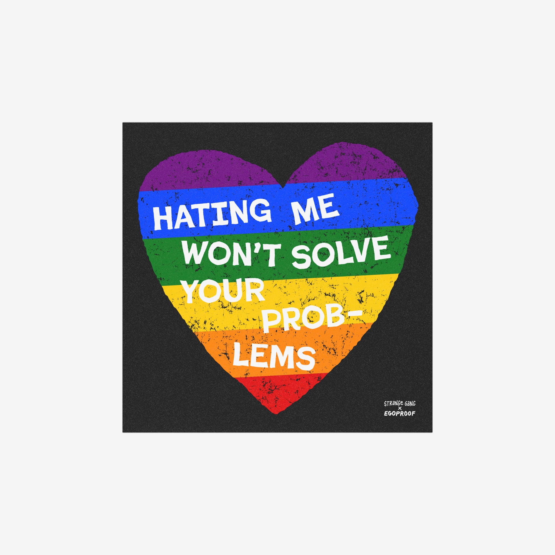 No LGBTQ Hate Sticker & Magnet featuring rainbow heart with “Hating Me Won’t Solve Your Problems” message on black background.