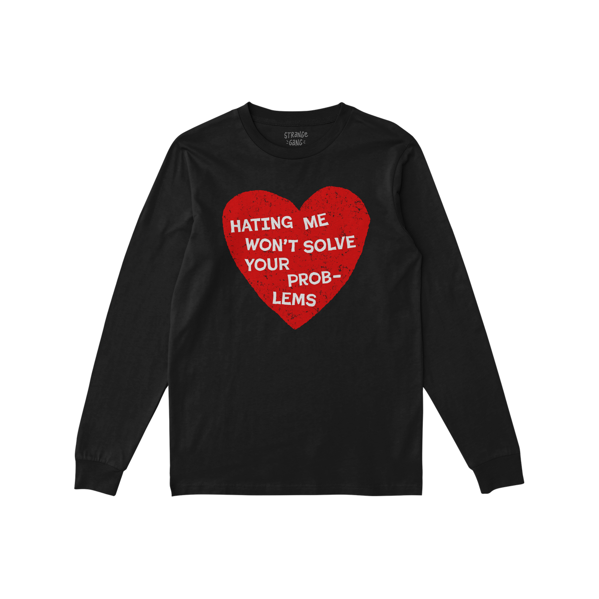 No Hate Long Sleeve T-shirt black with red heart graphic and slogan "Hating Me Won't Solve Your Problems" on front.