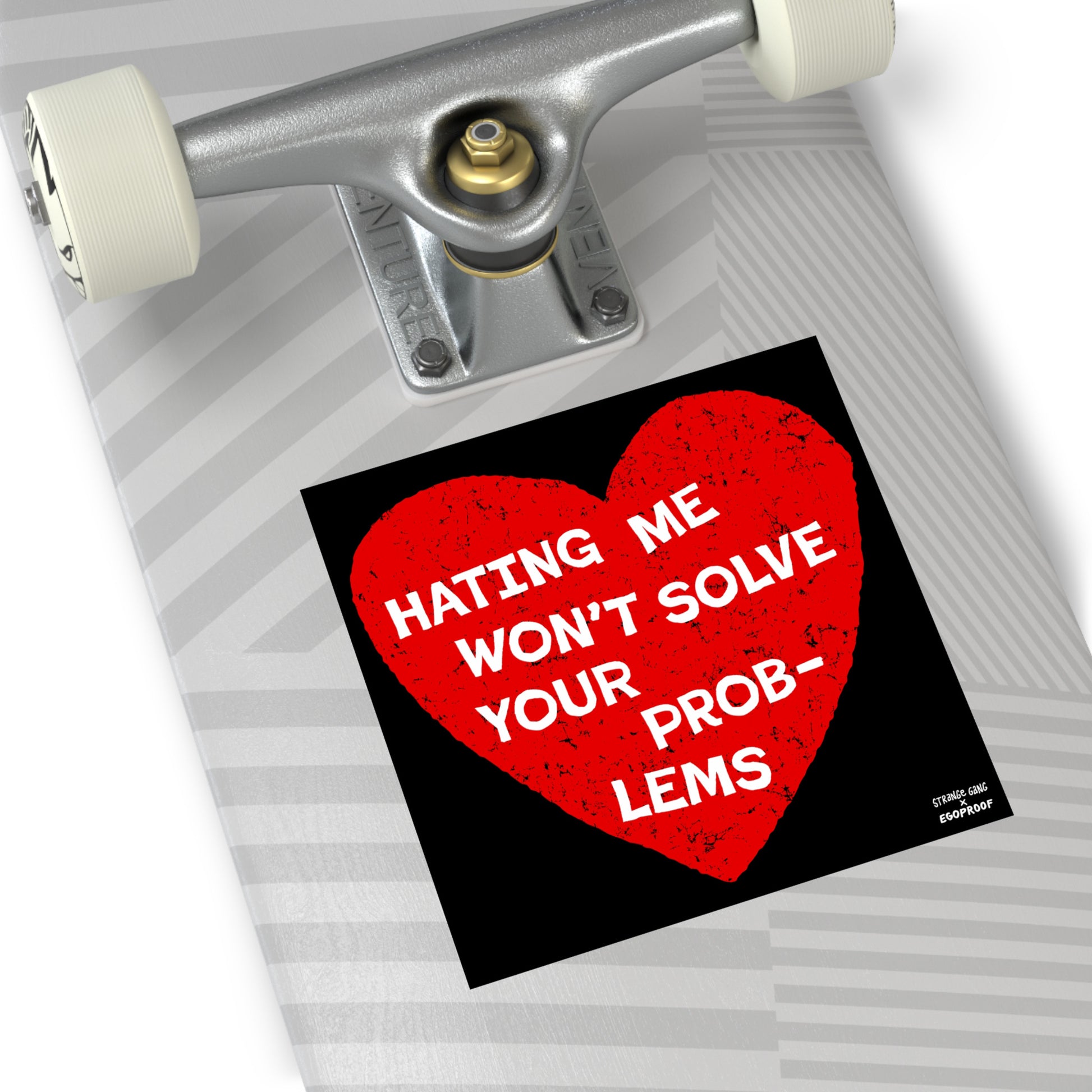 No Hate Sticker & Magnet with red heart and text Hating Me Won't Solve Your Problems on skateboard deck.
