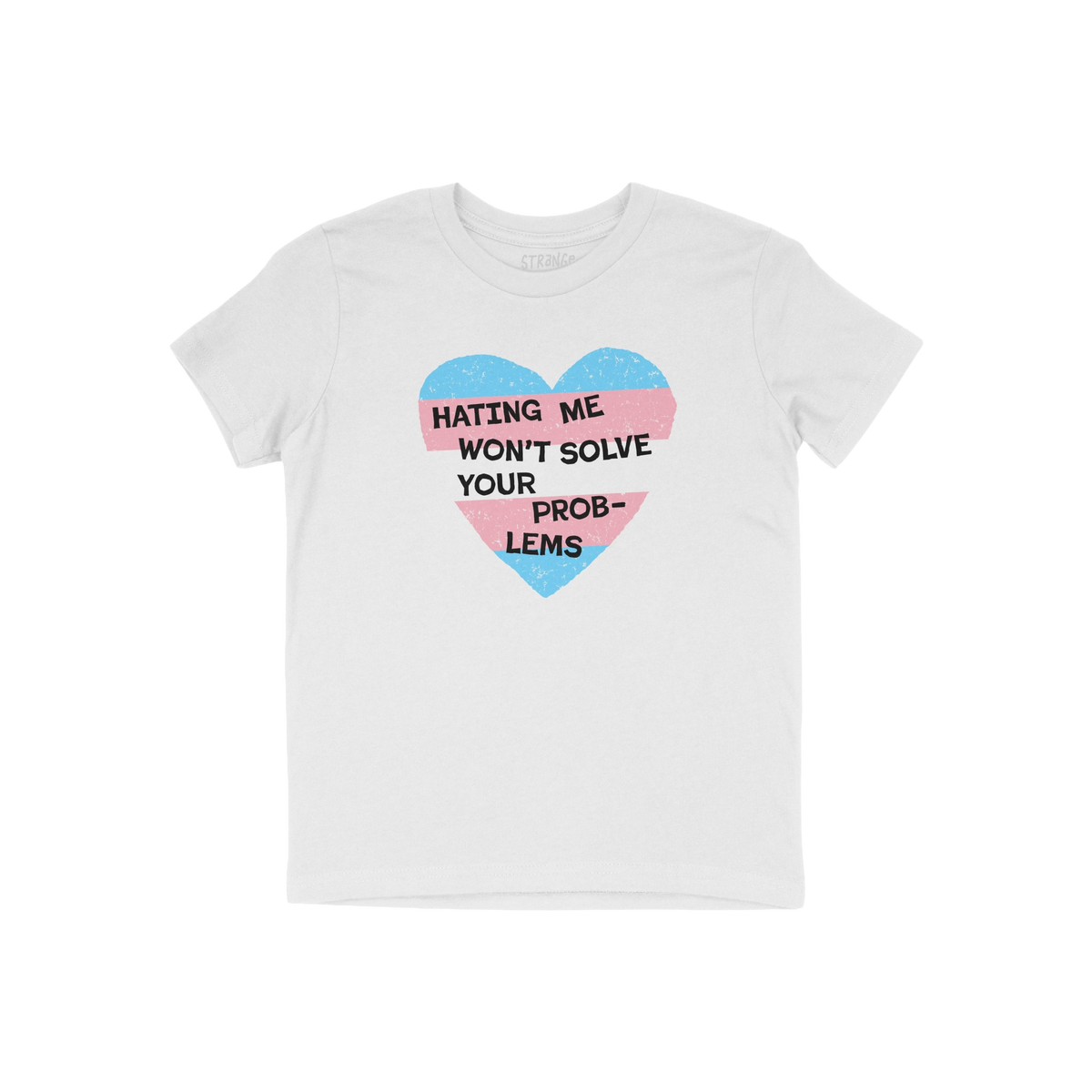 No Trans Hate Kids T-shirt with a heart in trans pride colors and text saying "Hating Me Won't Solve Your Problems" on a whit