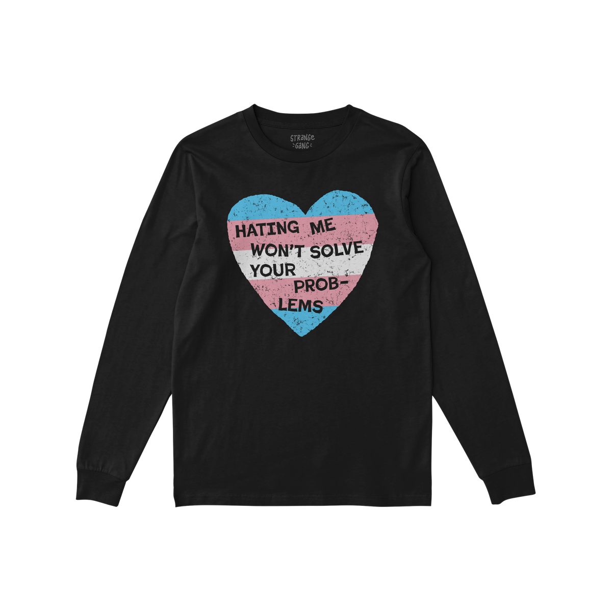 No Trans Hate Long Sleeve T-shirt with trans pride heart and slogan Hating Me Won't Solve Your Problems in black color.
