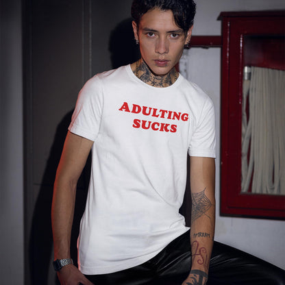 Adulting Sucks T-shirt by EGOPROOF