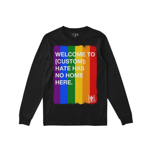 Custom Hate Has No Home Here Pride Long Sleeve T-shirt featuring a distressed rainbow-stripe block with white text promoting 