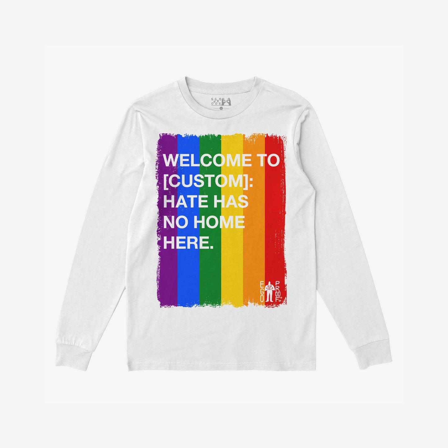 Custom Hate Has No Home Here Pride Long Sleeve T-shirt features a vertical rainbow graphic and bold white text, promoting inclusivity and LGBTQ+ pride. Ideal for events, rallies, and everyday advocacy.