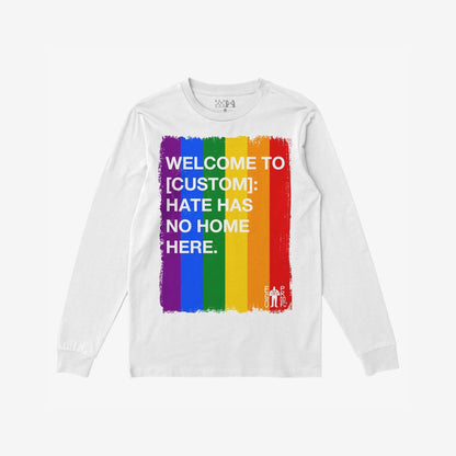 Custom Hate Has No Home Here Pride Long Sleeve T-shirt features a vertical rainbow graphic and bold white text, promoting inclusivity and LGBTQ+ pride. Ideal for events, rallies, and everyday advocacy.
