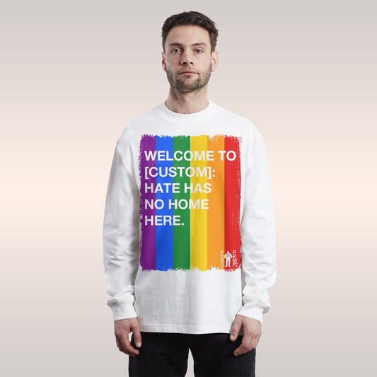 Custom Hate Has No Home Here Pride Long Sleeve T-shirt featuring a brush-stroked rainbow with customizable city or community