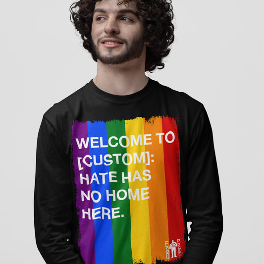 Custom Hate Has No Home Here Pride Long Sleeve T-shirt featuring a rainbow brush-stroke design with an anti-hate message, ideal for promoting inclusivity and making a powerful statement.