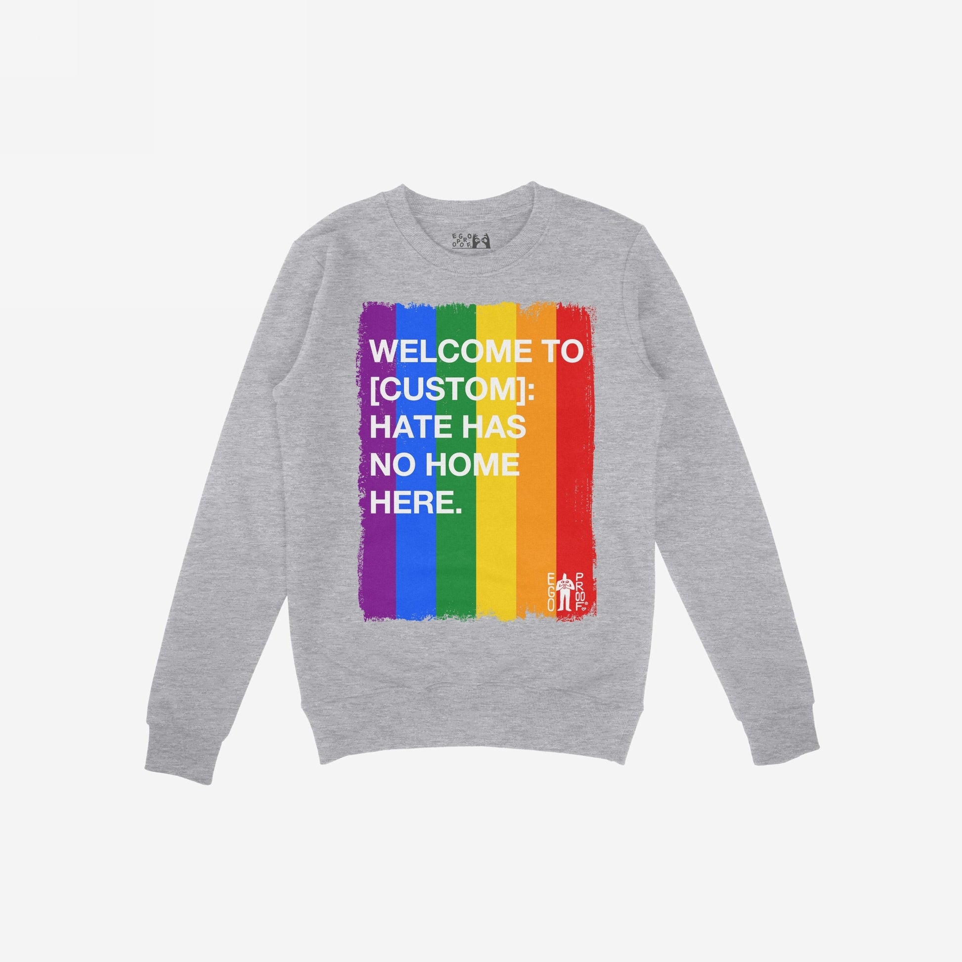 Custom Hate Has No Home Here Pride Sweatshirt featuring rainbow stripes and a bold anti-hate message, perfect for promoting inclusivity and equality with customizable city or community name.
