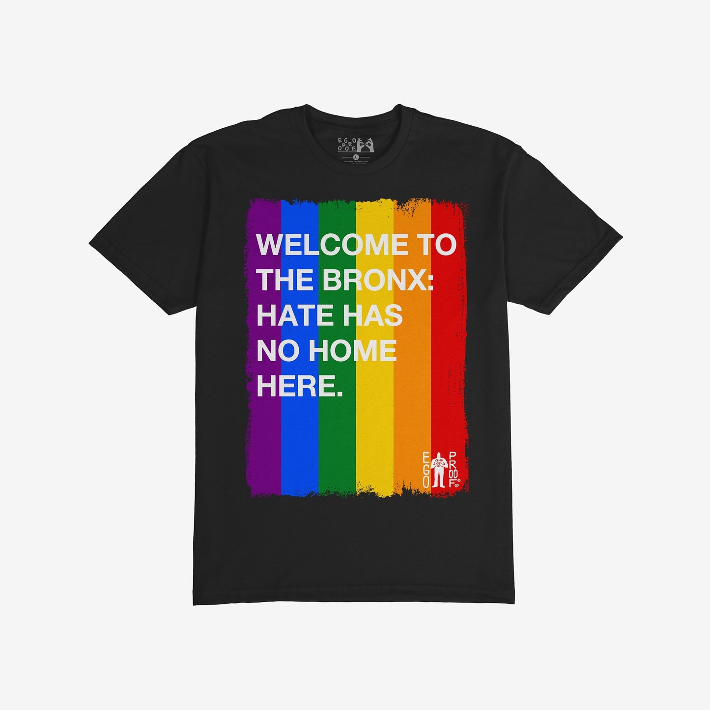 Custom Hate Has No Home Here Pride T-shirt featuring a bold, painted vertical rainbow stripe with white text promoting unity, perfect for Pride events. Includes “EGO PROOF.” logo in the corner.
