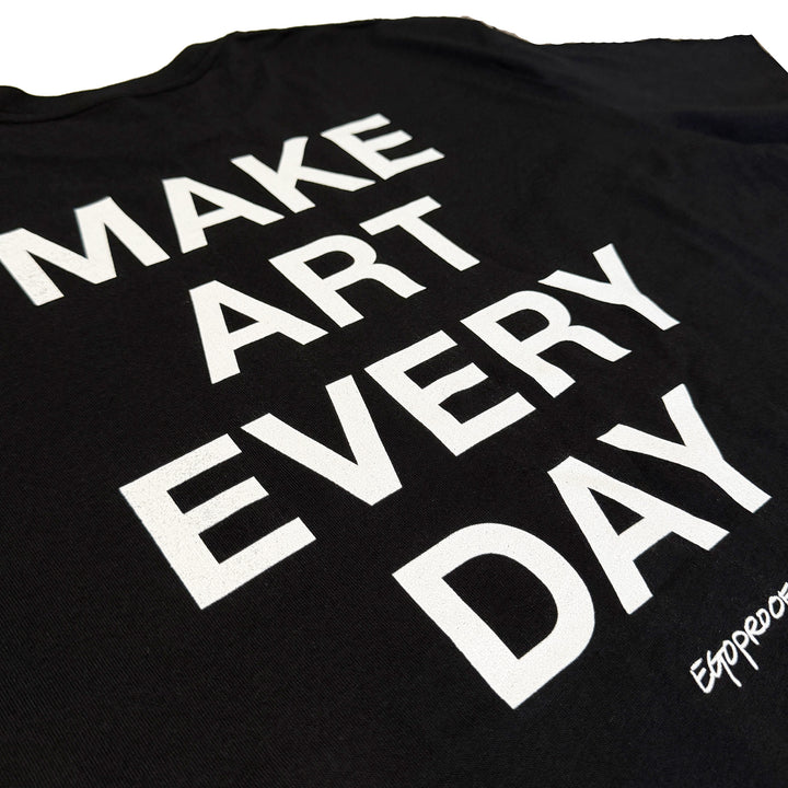 Make Art Every Day T-shirt