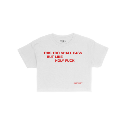This Too Shall Pass Crop Top