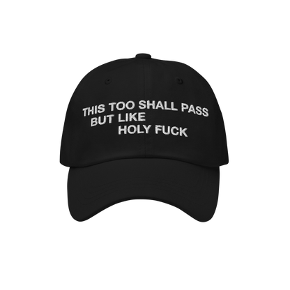 This Too Shall Pass Dad Hat