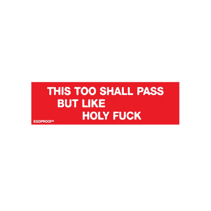 This Too Shall Pass Sticker