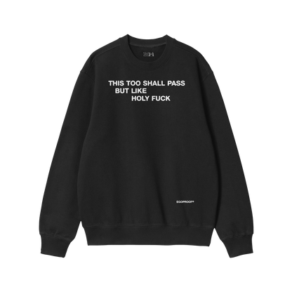 This Too Shall Pass Sweatshirt