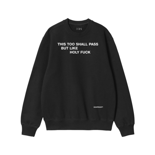 This Too Shall Pass Sweatshirt